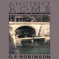 O. F. Robinson - Ancient Rome. City Planning and Administration [Retail]