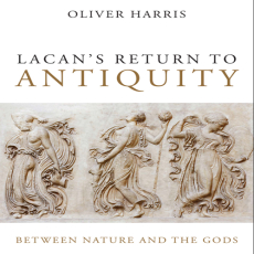 Oliver Harris - Lacan_s Return to Antiquity. Between Nature and the Gods (Retail)