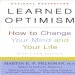 Learned Optimism How to Change Your Mind and Your Life - Martin Seligman